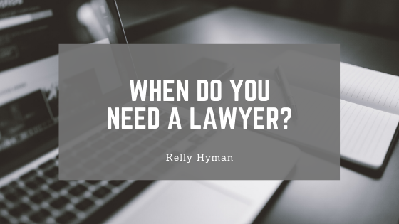When Do You Need A Lawyer?