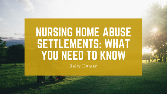 Nursing Home Abuse Settlements: What You Need To Know