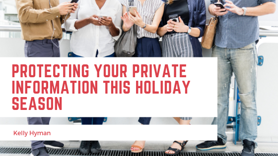 Protecting Your Private Information This Holiday Season