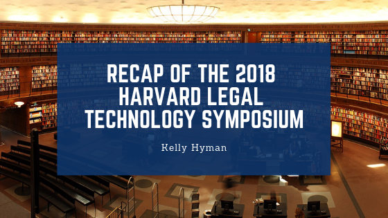 Recap of the 2018 Harvard Legal Technology Symposium