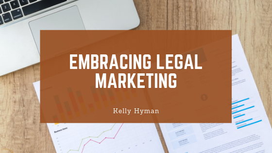 Kelly Hyman Embracing Legal Marketing
