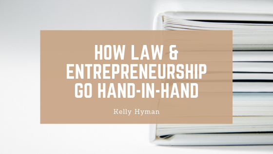 How Law & Entrepreneurship Go Hand-In-Hand